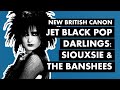 Siouxsie & The Banshees: Jet Black Pop Darlings ("Spellbound") | New British Canon