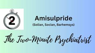 Amisulpride (Solian, Socian, Barhemsis) Antipsychotic - in under 2 Minutes!