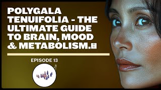 Polygala Tenuifolia (Yuan Zhi): The Ultimate Guide to Brain, Mood & Metabolism Benefits