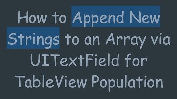How to Append New Strings to an Array via UITextField for TableView Population