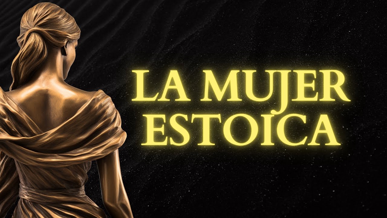 El Nacimiento de la Mujer Estoica: 7 Reglas para Cultivar Serenidad y Poder Interior | ESTOICISMO