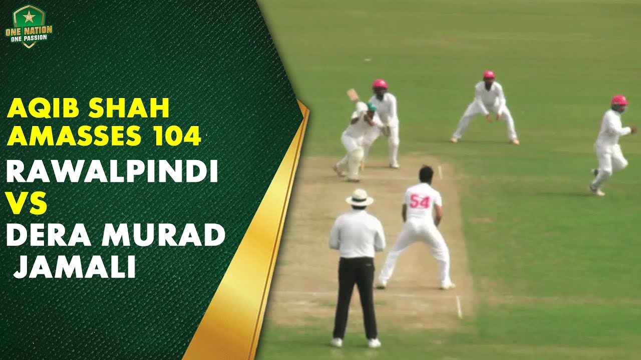 Aqib Rwp Aqib Shah amasses 104 | Rawalpindi vs Dera Murad Jamali | Hanif ...