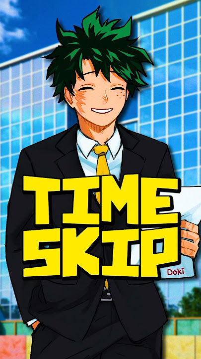 My Hero Academia's 8 Year Time Skip...