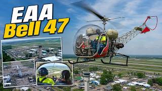 The BEST View at AirVenture? | EAA Bell 47 Helicopter Experience