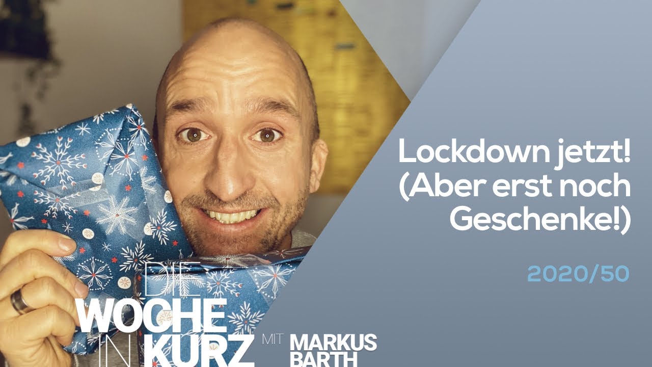 Lockdown jetzt! (Aber erst noch Geschenke!) | Die Woche in kurz | Markus Barth