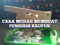 Cara membuat pengiris keripik kentang, singkong, krupuk