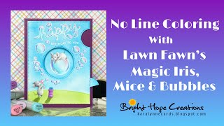 Coloring Bubbles and No Line Copic Coloring with Lawn Fawn’s Bubbles of Joy and Magic Iris