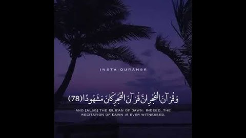 تلاوة خاشعة لسورة الإسراء - الآية 78 // تلاوة هادئة وراحة نفسة أرح مسمعك💛.