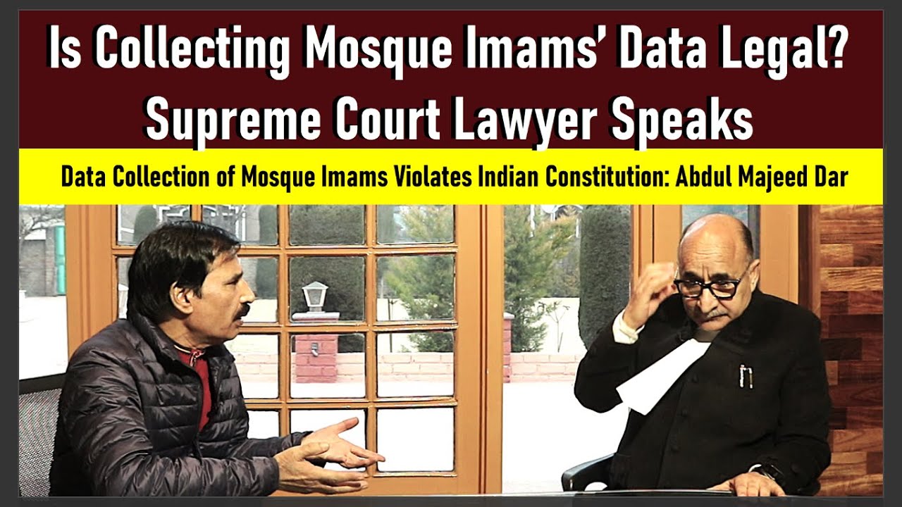 Data Collection of Mosque Imams Violates Indian Constitution: SC Adv. Abdul Majeed Dar.