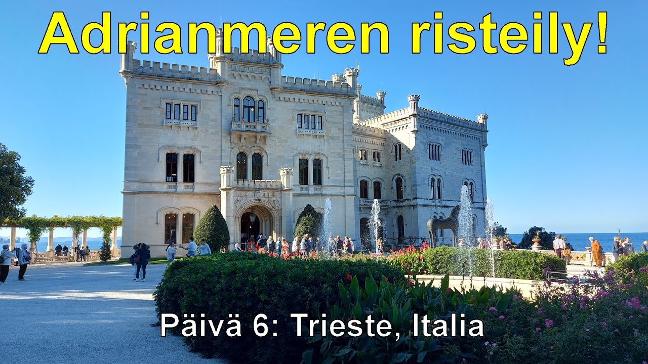 Adrianmeren risteily! Päivä 6: Trieste, Italia
