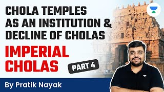 Chola Temples as an Institution & Decline of Cholas | Imperial Cholas | Part 4 | Pratik Nayak