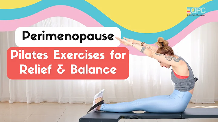 Pilates for Perimenopause: Exercises for Relief & Balance | OPC