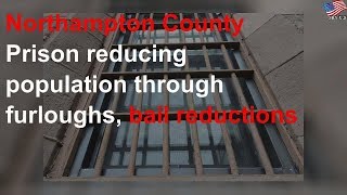 Northampton County Prison reducing population through furloughs, bail reductions