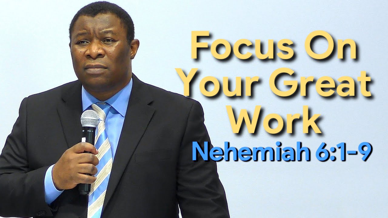 Focus on Your Great Work Nehemiah 6:1-9 | Pastor Leopole Tandjong