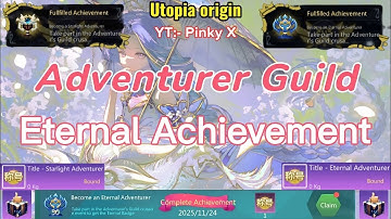 Utopia origin: Adventurer Guild || Eternal Adventurer achievement || full explanation (All info)