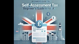 Self-Assessment for Beginners: A Simple Guide to Filing Your Taxes in the UK