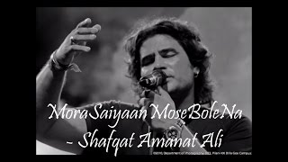 Video-Miniaturansicht von „Mora Saiyaan Mose Bole Na | Khamaj | (Lyrics) - Shafqat Amanat Ali“