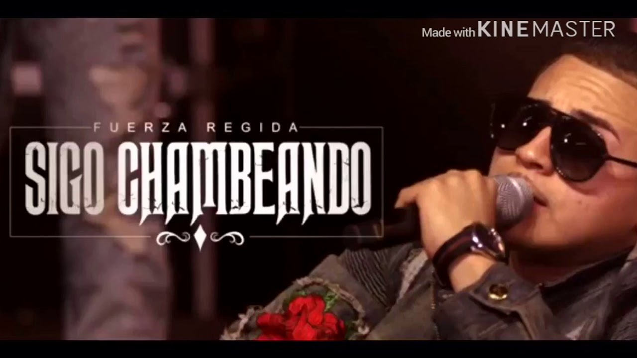Sigo chambeando (Fuerza regida) - YouTube