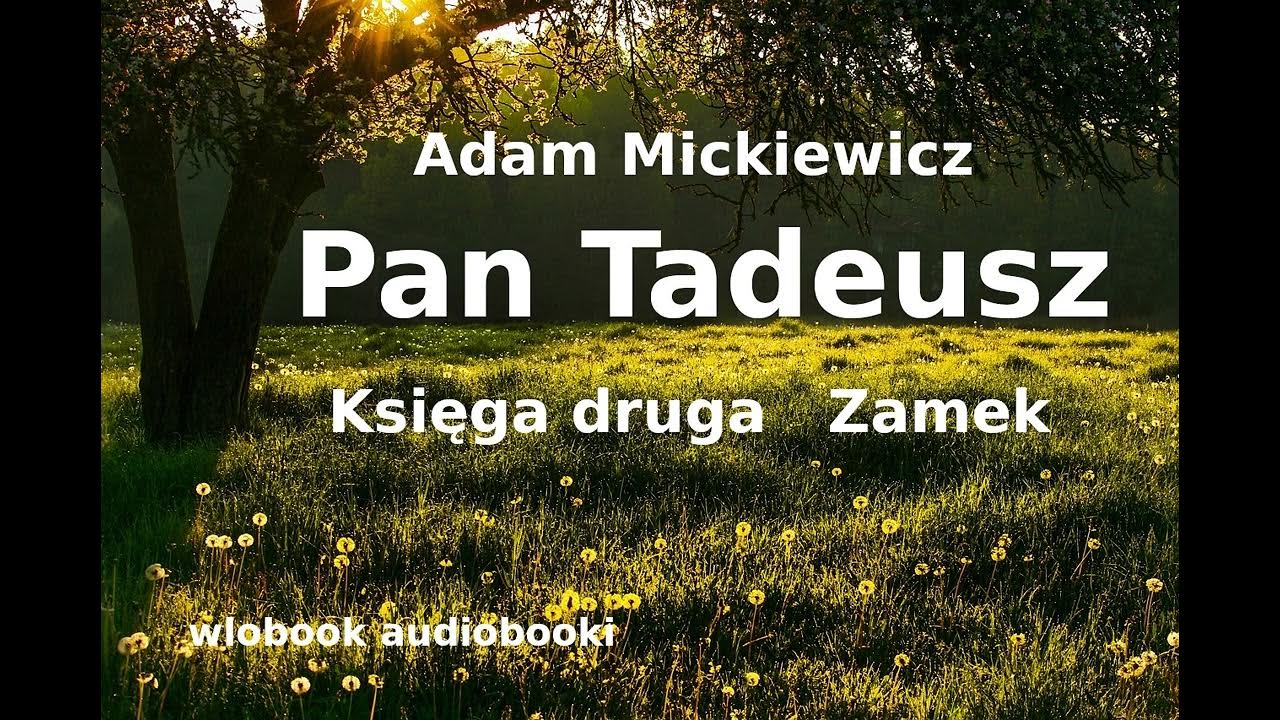 Do Kogo Należy Zamek Pan Tadeusz 2 Adam Mickiewicz „Pan Tadeusz” księga druga „Zamek” audiobook