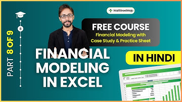 Learn Financial Modeling in Excel (Part 8/9) - FREE COURSE in HINDI