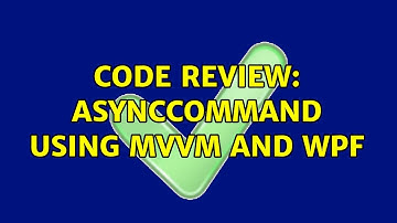 Code Review: AsyncCommand using MVVM and WPF (3 Solutions!!)