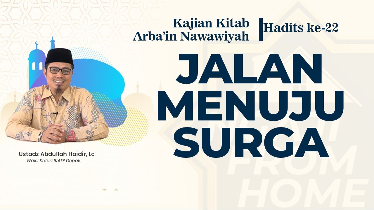 #NFH | Kajian Kitab Arbain Nawawiyah, Hadits ke-22: Jalan Menuju Surga