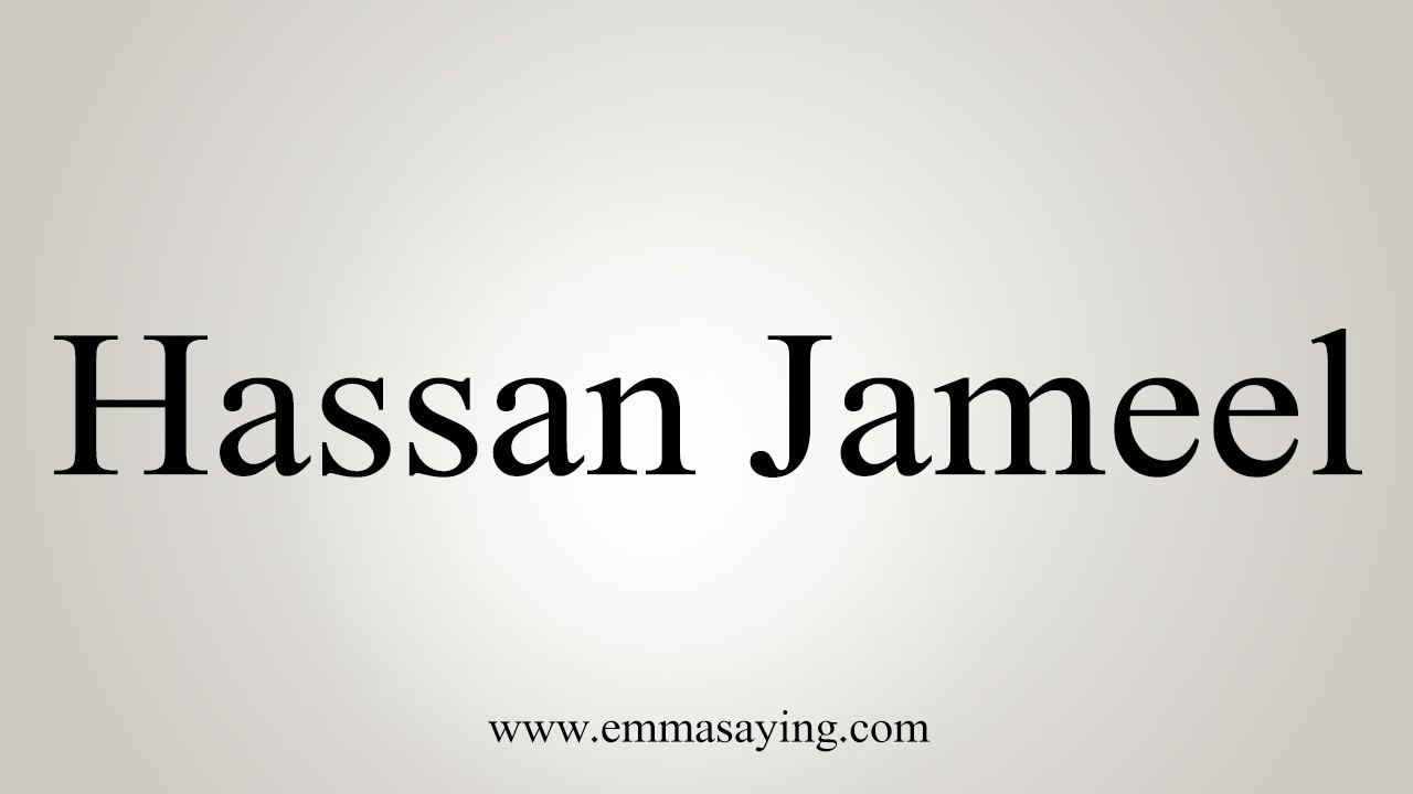 How To Pronounce Hassan Jameel YouTube