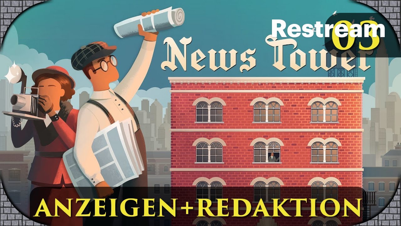 Redaktion GESUCHT! -🗞️News Tower #3 (Casual Let's Stream,History Game)