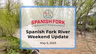 Spanish Fork River Weekend Update  |  05/05/23