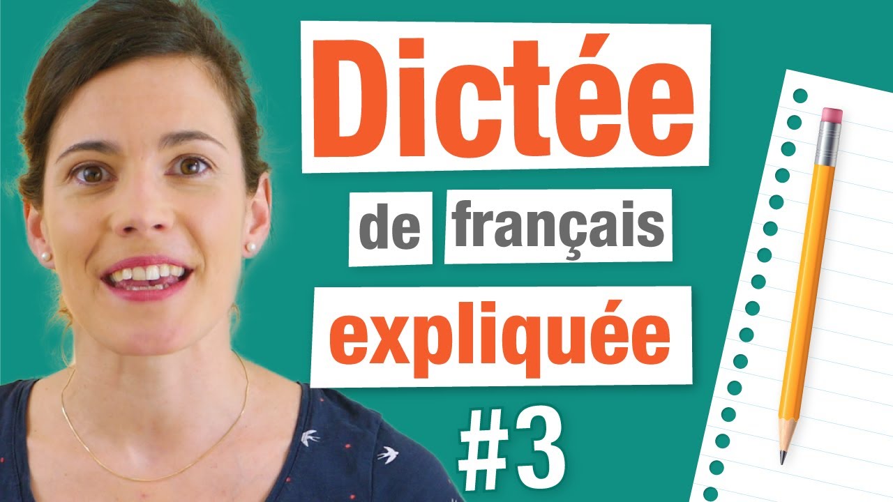 Dictée de français corrigée et expliquée - #3