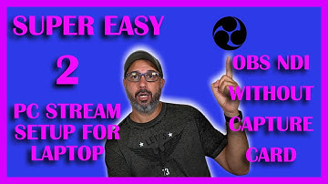 Super Easy 2 PC Stream Setup for Laptop - OBS NDI ( Without Capture Card )