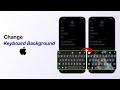 How to Change your Keyboard Background on iPhone?