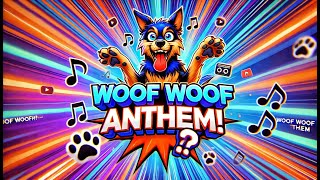 Woof Woof Anthem