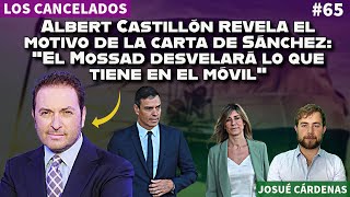 A. Castillón revela el motivo de la carta de Sánchez: "El Mossad desvelará lo que tiene en el móvil"