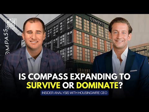 CEO of HousingWire Breaks Down Compass’ Expansion and What It Means for YOU