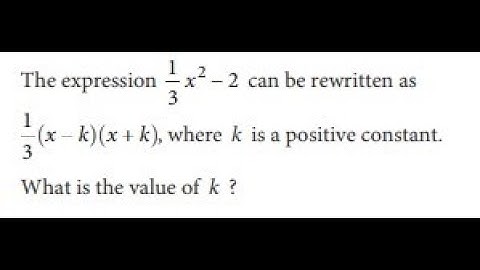 The expression (x^2/3)-2 can be rewritten as 1/3(x-k)(x+k), where k is a positive constant...