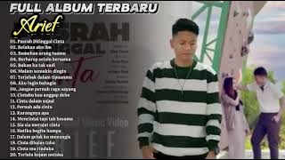 Full Album Arief Terbaru 2024 - Pasrah Ditinggal Cinta - Relakan Aku Ibu