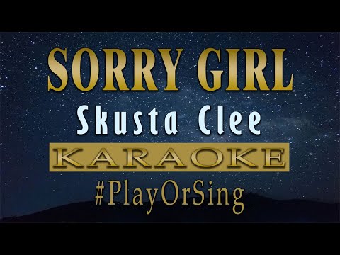 Sorry Girl - Skusta Clee x Jnskie x OC Dawgs (KARAOKE VERSION)