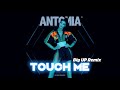ANTONIA Touch Me Big UP Remix mp3