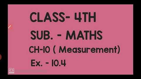 4th( Maths)  CH-10( Measurement)  Ex. - 10.4 by Miss Sonia Goyal