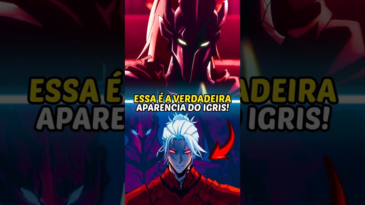 VOCÊ NÃO VAI ACREDITAR NO VERDADEIRO ROSTO DO IGRIS...🔥😱(Solo Leveling)