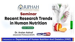 Seminar||Recent Research Trend IN Human Nutrition||Guest Speaker: Dr. Arslan Ashraf|| Faisalabad TV|