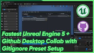 Fastest Unreal Engine 5 + Github Desktop Collab with Gitignore Preset Setup