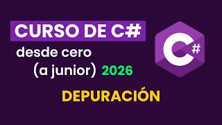 Curso de programación con C# - DEPURACIÓN: Breakpoints y el flujo de ejecución - Video 18