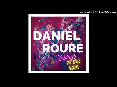 Daniel Roure. Swingin'in the rain