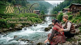 İlk Sevda Unutulmayan Aşkın Hikayesi Duygusal Karadeniz Şarkısı (2026)
