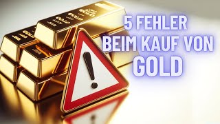 Vorsicht beim Goldkauf! 5 Fehler beim kaufen von Gold.