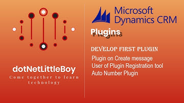 Plugin - Part 2 | Learn to Create Plugin Step by Step | Auto Number | Dynamics CRM 365