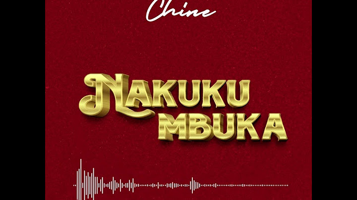 Chine - Nakukumbuka ( Official Audio)
