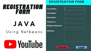 Java Tutorial : Create A User Registration Form In Java Using NetBeans IDE